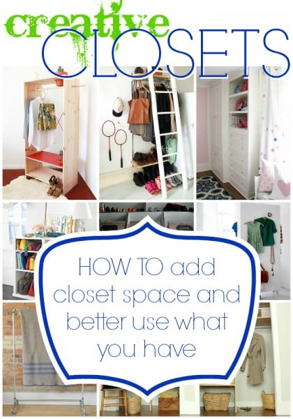 Creative Closets - How to add closet space and organize what you have